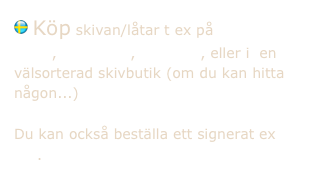  Köp skivan/låtar t ex på iTunes Store, Klicktrack, Bengans, eller i  en välsorterad skivbutik (om du kan hitta någon...)

Du kan också beställa ett signerat ex här.